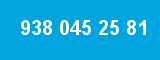 938 045 25 81